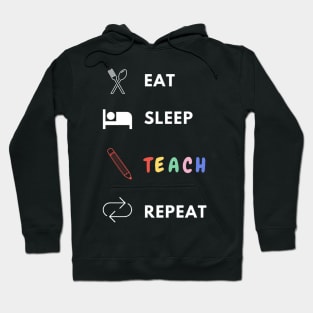 Eat sleep teach repeat teacher lifecycle Hoodie
